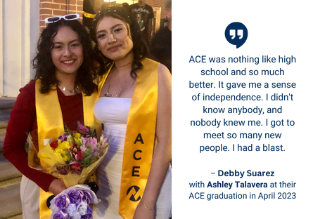 Phoenix College alumna Debby Suarez with Ashley Talavera, another 2023 ACE graduate who completed her Associate's degree at Pheonix College. 